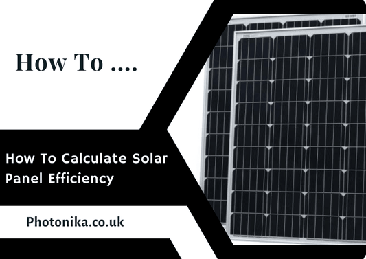 HOW TO CALCULATE SOLAR PANEL EFFICIENCY - Solarika.co.uk